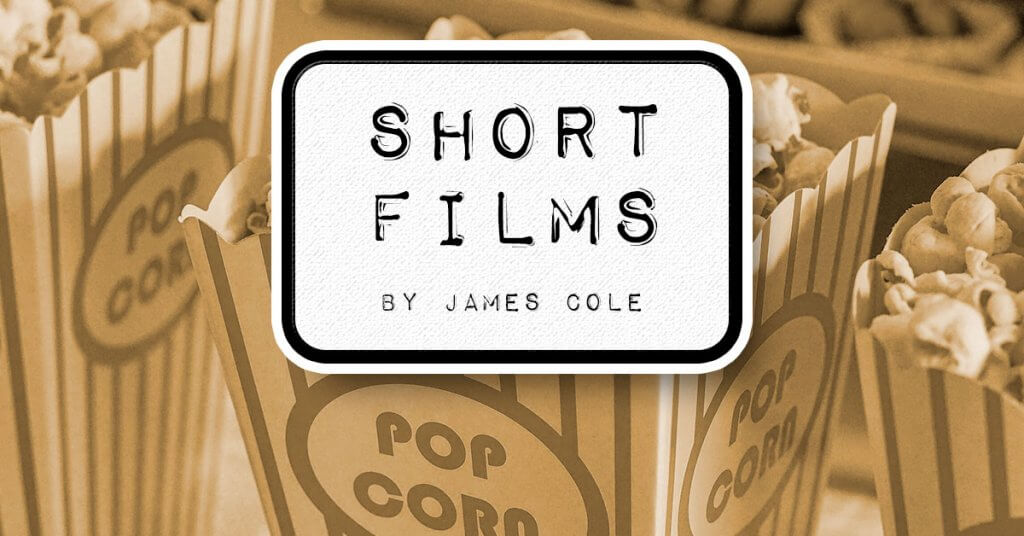 Short Films by James Cole