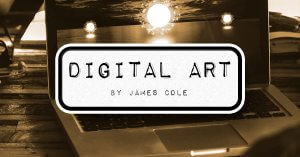 Digital Art by James Cole